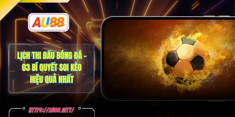 Lịch Thi Đấu Bóng Đá